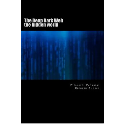 The Deep Dark Web: the hidden world - Paperback