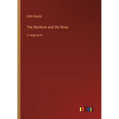 The Rainbow and the Rose: in large print - Paperback