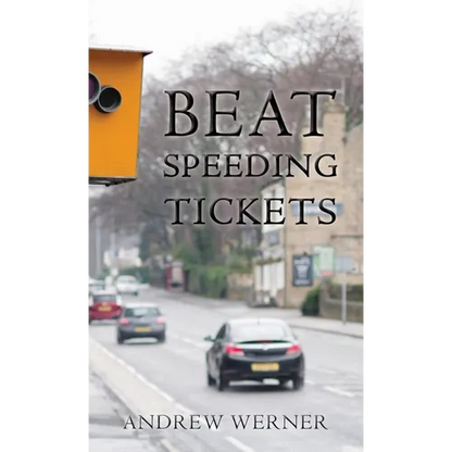 Beat Speeding Tickets: Advanced speed-conscious driving, strategies and legal defences to keep you and your licence safe - Paperback