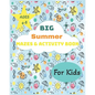 Big Summer Mazes & Activity Book: For Kids 4-8 - Paperback