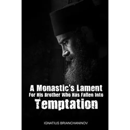 A Monastic's Lament For His Brother Who Has Fallen Into Temptation - Paperback
