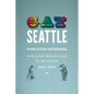 Gay Seattle: Stories of Exile and Belonging - Paperback