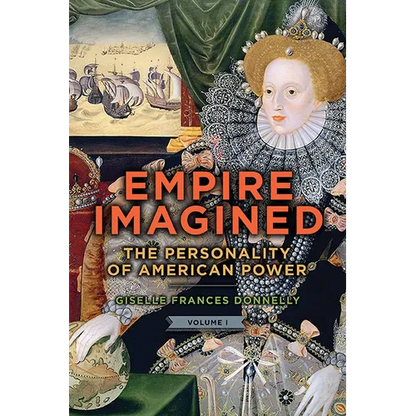 Empire Imagined: The Personality of American Power - Paperback