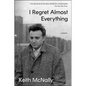 I Regret Almost Everything: A Memoir - Hardcover