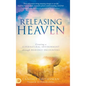 Releasing Heaven: Creating a Supernatural Environment Through Heavenly Encounters - Hardcover
