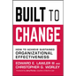 Built to Change: How to Achieve Sustained Organizational Effectiveness - Hardcover