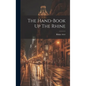 The Hand-book Up The Rhine - Hardcover