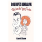 Bob Hope's Bungalow (hardback): Tales From The Typing Trenches - Hardcover
