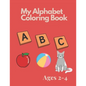 My Alphabet Coloring Book for Toddlers and Preschool Kids Ages 2-4: Fun Coloring and Activity Book - Paperback