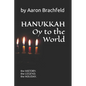 Hanukkah: Oy to the World: the History, the Legend, the Holiday - Paperback