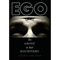 Ego: The Ghost in Your Machinery - Hardcover