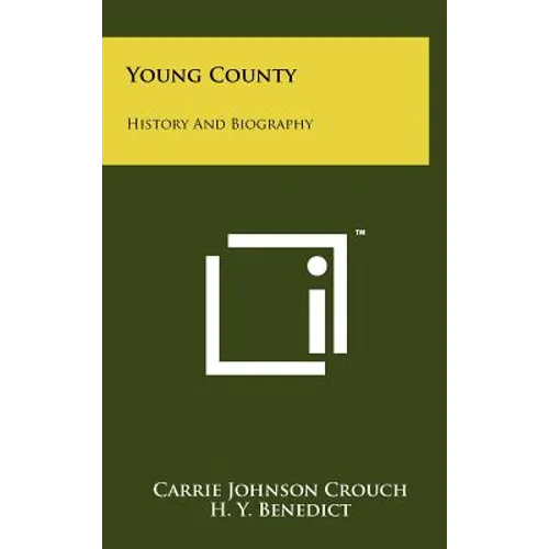 Young County: History and Biography - Hardcover