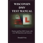 Wisconsin DMV Test Manual: Practice and Pass DMV Exams with over 300 Questions and Answers - Paperback