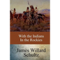 With the Indians in the Rockies - Paperback