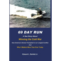 69 Day Run: A Sea Story About Winning the Cold War - Hardcover