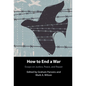 How to End a War - Hardcover