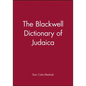 The Blackwell Dictionary of Judaica - Paperback