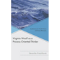 Virginia Woolf as a Process-Oriented Thinker: Parallels between Woolf's Fiction and Process Philosophy - Hardcover