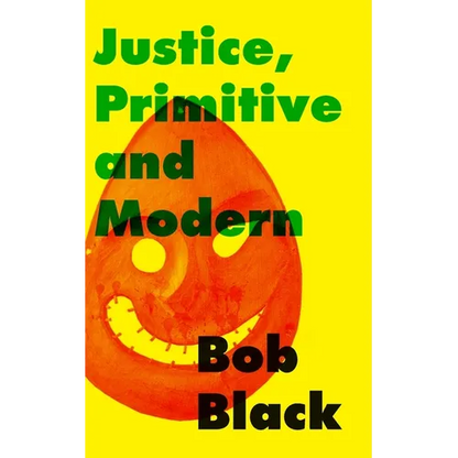 Justice, Primitive and Modern: Dispute Resolution in Anarchist and State Societies - Paperback