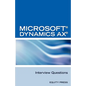 Microsoft (R) Dynamics Ax (R) Interview Questions: Unofficial Microsoft Dynamics Ax Axapta Certification Review - Paperback