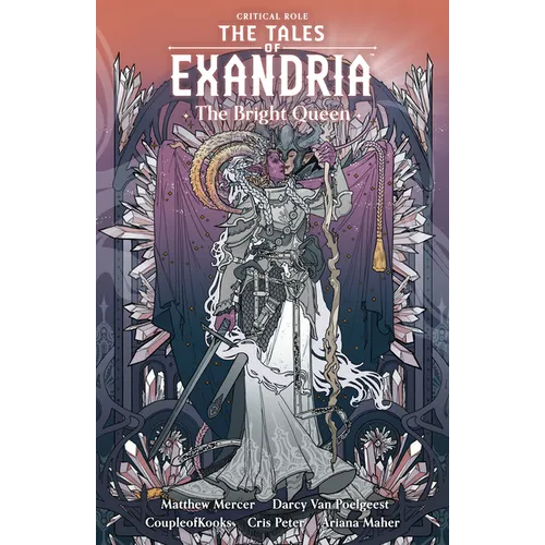 Critical Role: The Tales of Exandria Volume 1 --The Bright Queen - Paperback