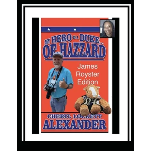 My Hero Is a Duke...of Hazzard James Royster Edition - Paperback