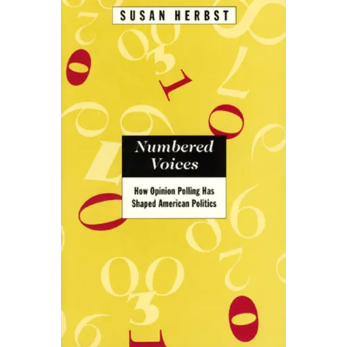 Numbered Voices: How Opinion Polling Has Shaped American Politics - Paperback