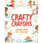 Crafty Crayons: Coloring Book for 1 Year Olds - Paperback