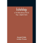 Eschatology: Or, The Catholic Doctrine Of The Last Things: A Dogmatic Treatise - Paperback