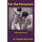 For the Ferryman: A Personal History - Paperback