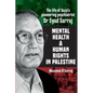 Mental health and human rights in Palestine: The life of Gaza's pioneering psychiatrist Dr Eyad Sarraj - Paperback