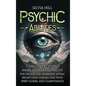 Psychic Abilities: Unlocking Your Inner Medium and Ability for Divination, Telepathy, Astral Projection, Connecting with Spirit Guides, and Clairvoyan - Hardcover