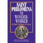 St. Philomena: The Wonder-Worker - Paperback