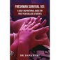 Freshman Survival 101: A Daily Inspirational Guide for First-Year College Students - Paperback