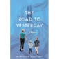 Road to Yesterday: A Memoir - Paperback