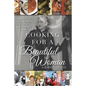 Cooking for a Beautiful Woman: The Tastes and Tales of a Wonderful Life - Paperback