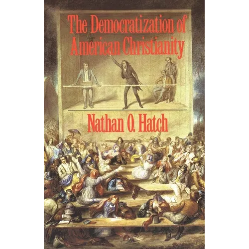 The Democratization of American Christianity - Paperback