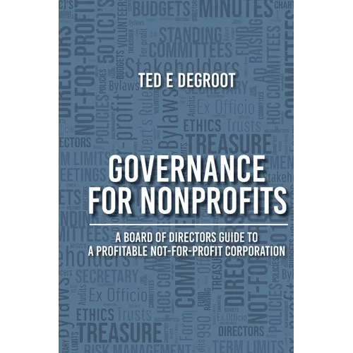 Governance for Nonprofits: A Board of Directors Guide to a Profitable Not-for-Profit Corporation - Paperback