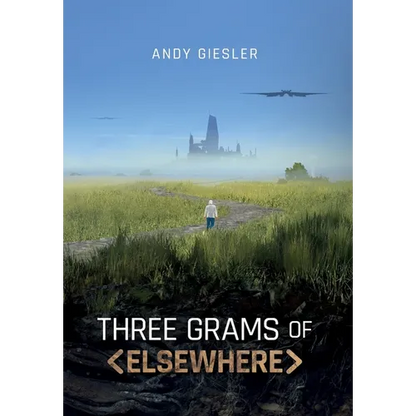 Three Grams of Elsewhere - Hardcover