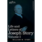 Life and Letters of Joseph Story, Vol. I (in Two Volumes): Associate Justice of the Supreme Court of the United States and Dane Professor of Law at Ha - Paperback