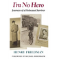 I'm No Hero: Journeys of a Holocaust Survivor - Paperback