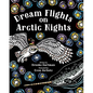 Dream Flights on Arctic Nights - Hardcover