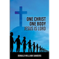 One Christ One Body Jesus Is Lord - Paperback
