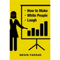 How to Make White People Laugh - Hardcover