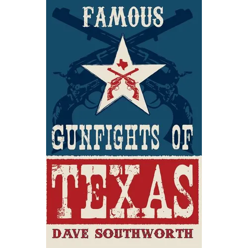 Famous Gunfights of Texas - Hardcover