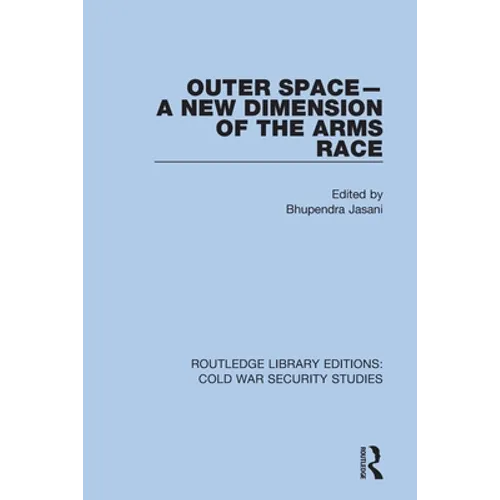 Outer Space - A New Dimension of the Arms Race - Paperback