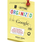 Getting Organized in the Google Era: How to Stay Efficient, Productive (and Sane) in an Information-Saturated World - Paperback