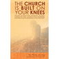 The Church Is Built On Your Knees - Paperback