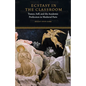 Ecstasy in the Classroom: Trance, Self, and the Academic Profession in Medieval Paris - Paperback