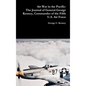 Air War in the Pacific: The Journal of General George Kenney, Commander of the Fifth U.S. Air Force - Hardcover